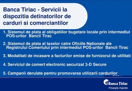 Banca Tiriac - Servicii la dispozitia detinatorilor de carduri si comerciantilor 1. Sistemul de plata al obligatiilor bugetare locale prin intermediul.