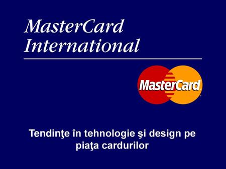 Tendinţe în tehnologie şi design pe piaţa cardurilor