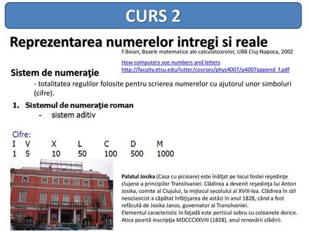 CURS 2 Reprezentarea numerelor intregi si reale Sistem de numeraţie