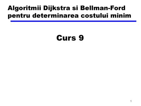 Algoritmii Dijkstra si Bellman-Ford pentru determinarea costului minim