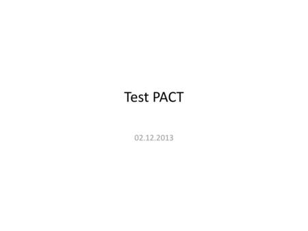 Test PACT 02.12.2013.