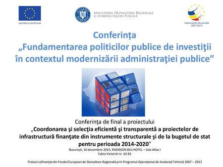 Conferința „Fundamentarea politicilor publice de investiţii în contextul modernizării administraţiei publice” Conferinţa de final a proiectului.