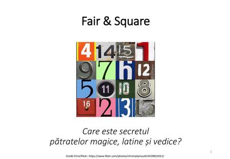 Fair & Square Care este secretul pătratelor magice, latine și vedice?