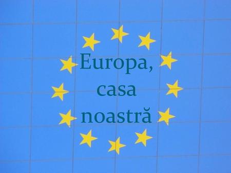 Campanie de informare a Reprezentanţei Comisiei Europene în România