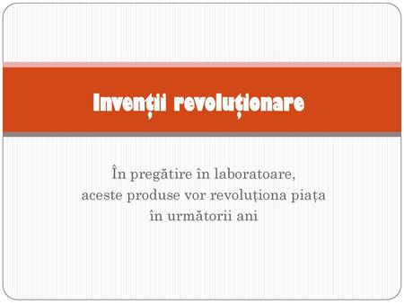 Invenţii revoluţionare