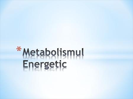 Metabolismul Energetic