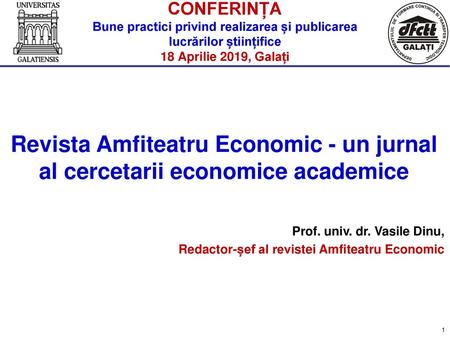 CONFERINȚA Bune practici privind realizarea și publicarea lucrărilor științifice 18 Aprilie 2019, Galați   Revista Amfiteatru Economic - un jurnal al cercetarii.