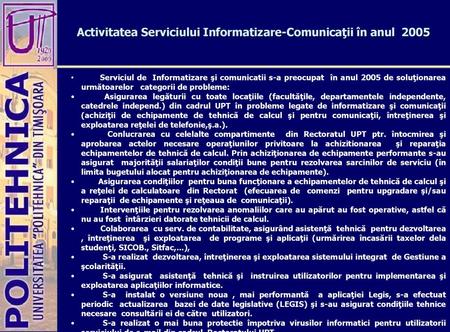Activitatea Serviciului Informatizare-Comunicaţii în anul 2005