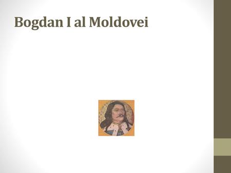 Bogdan I al Moldovei.