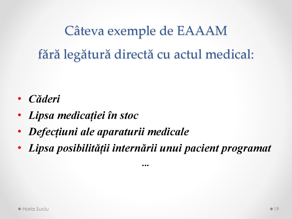 Câteva exemple de EAAAM fără legătură directă cu actul medical: