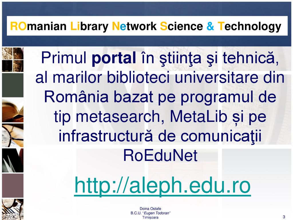 ROmanian Library Network Science & Technology