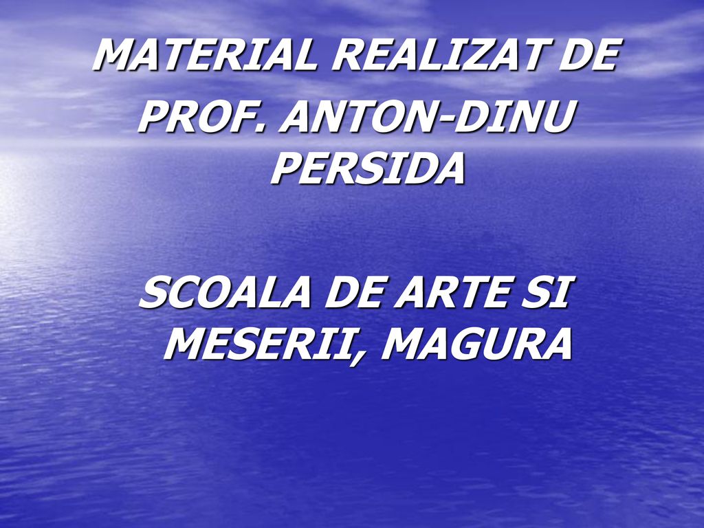 PROF. ANTON-DINU PERSIDA SCOALA DE ARTE SI MESERII, MAGURA