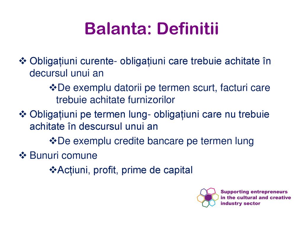 Jan-19 Balanta: Definitii. Obligațiuni curente- obligațiuni care trebuie achitate în decursul unui an.