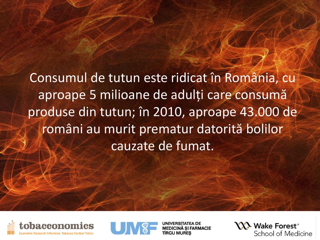 Consumul de tutun este ridicat în România, cu aproape 5 milioane de adulți care consumă produse din tutun; în 2010, aproape de români au murit prematur datorită bolilor cauzate de fumat.