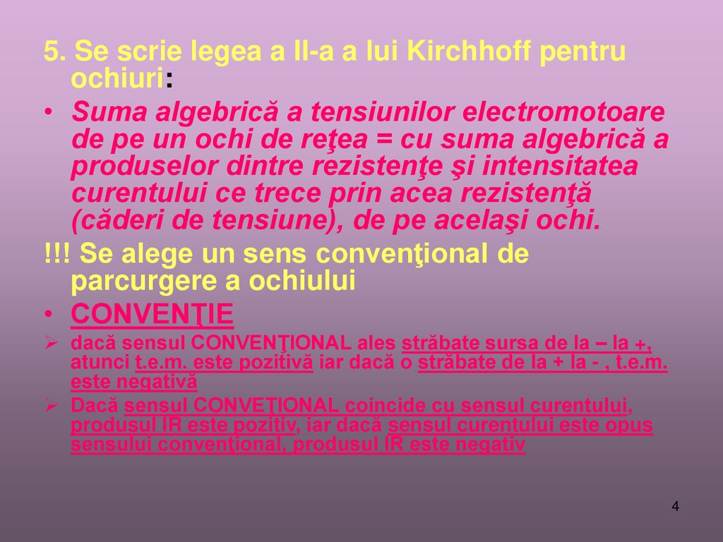 5. Se scrie legea a II-a a lui Kirchhoff pentru ochiuri: