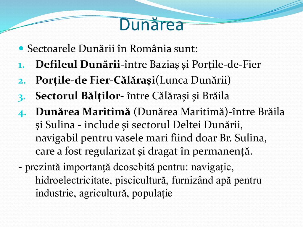 Dunărea Sectoarele Dunării în România sunt: