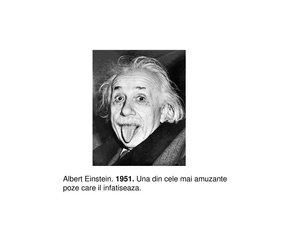 Albert Einstein Una din cele mai amuzante poze care il infatiseaza.