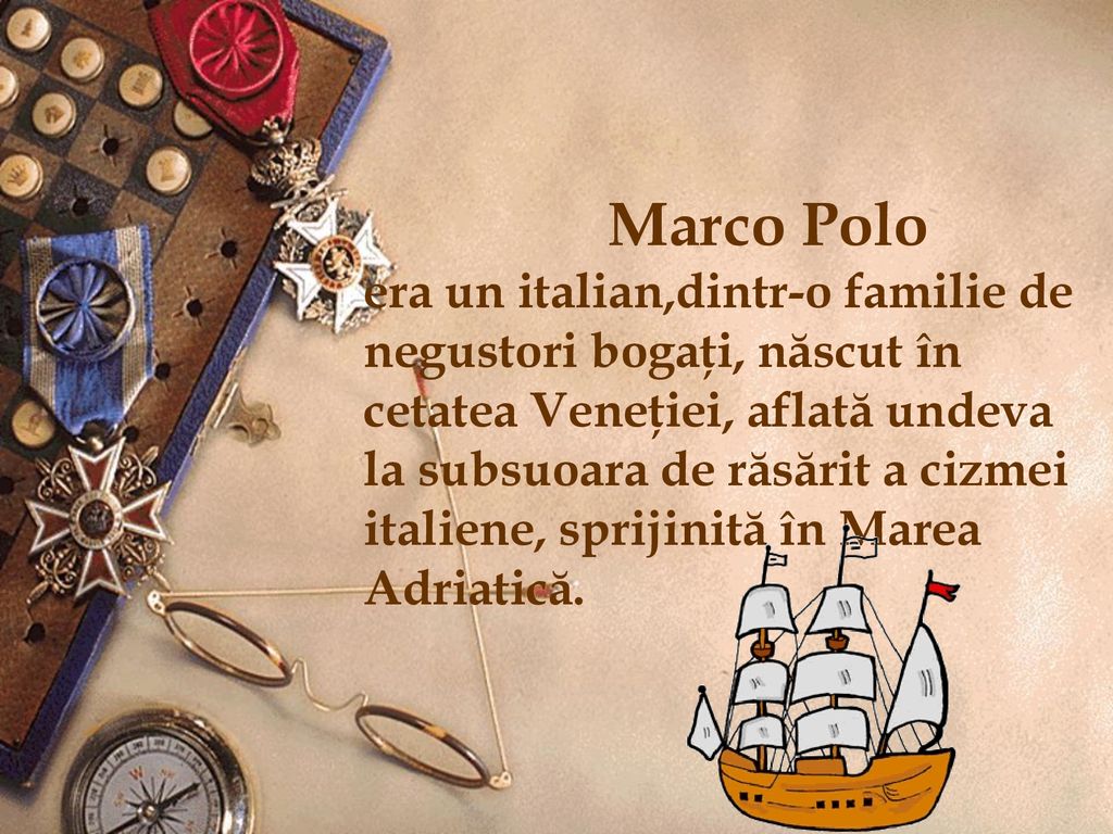 Marco Polo era un italian,dintr-o familie de