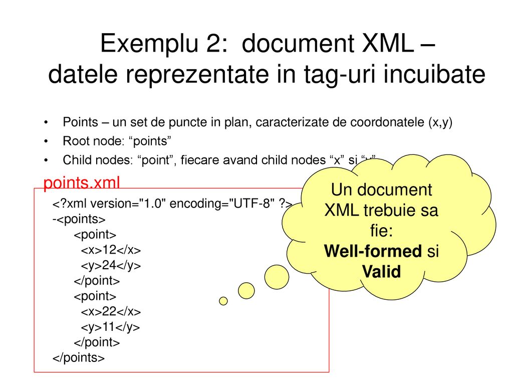 Exemplu 2: document XML – datele reprezentate in tag-uri incuibate