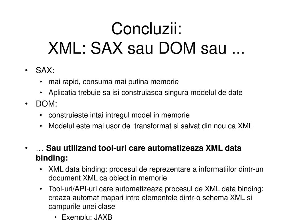Concluzii: XML: SAX sau DOM sau ...
