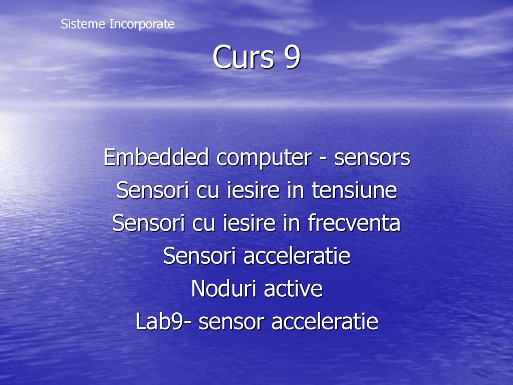 Curs 9 Embedded computer - sensors Sensori cu iesire in tensiune