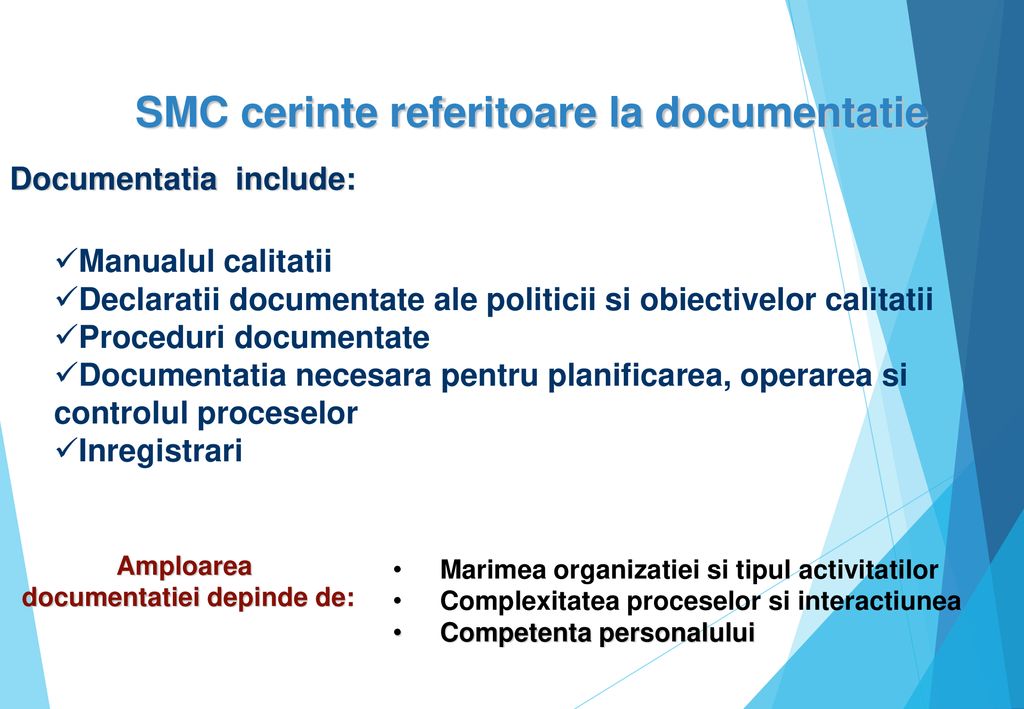 SMC cerinte referitoare la documentatie documentatiei depinde de:
