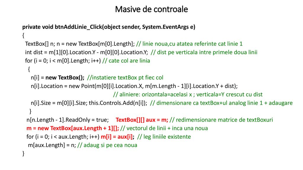 Masive de controale private void btnAddLinie_Click(object sender, System.EventArgs e) {