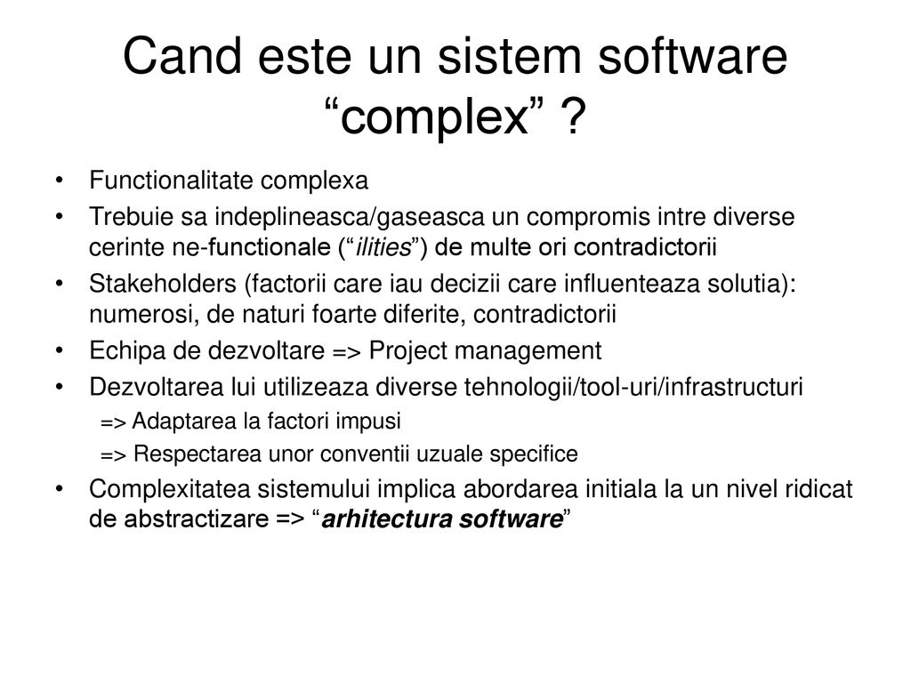 Cand este un sistem software complex