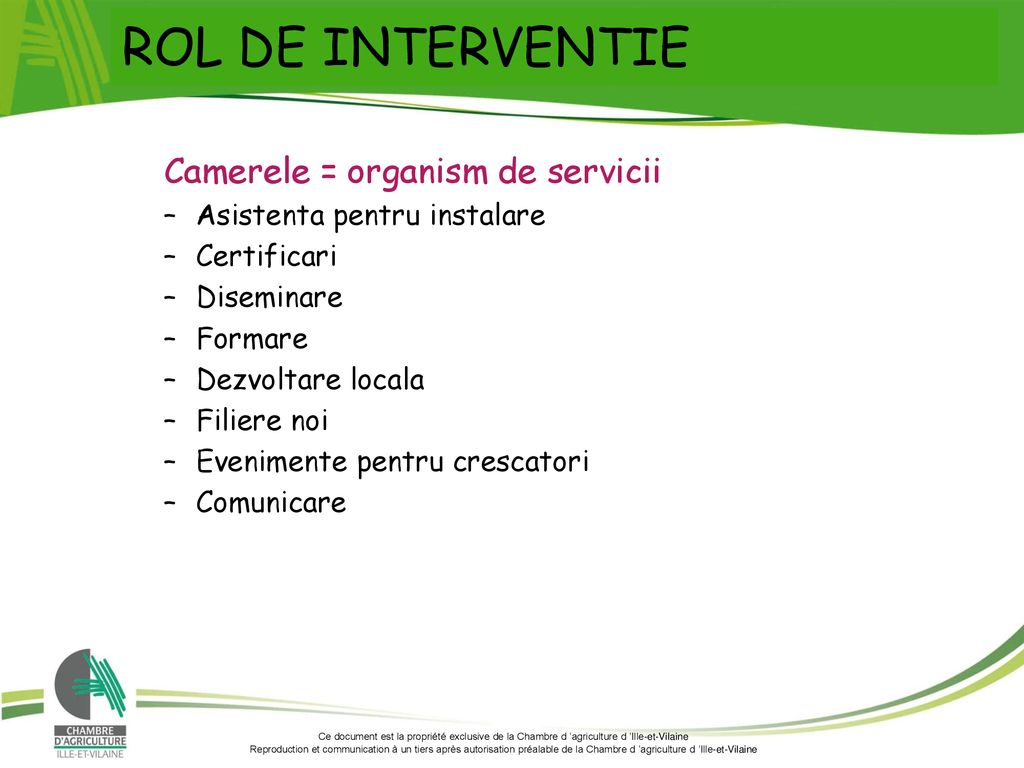 ROL DE INTERVENTIE Camerele = organism de servicii