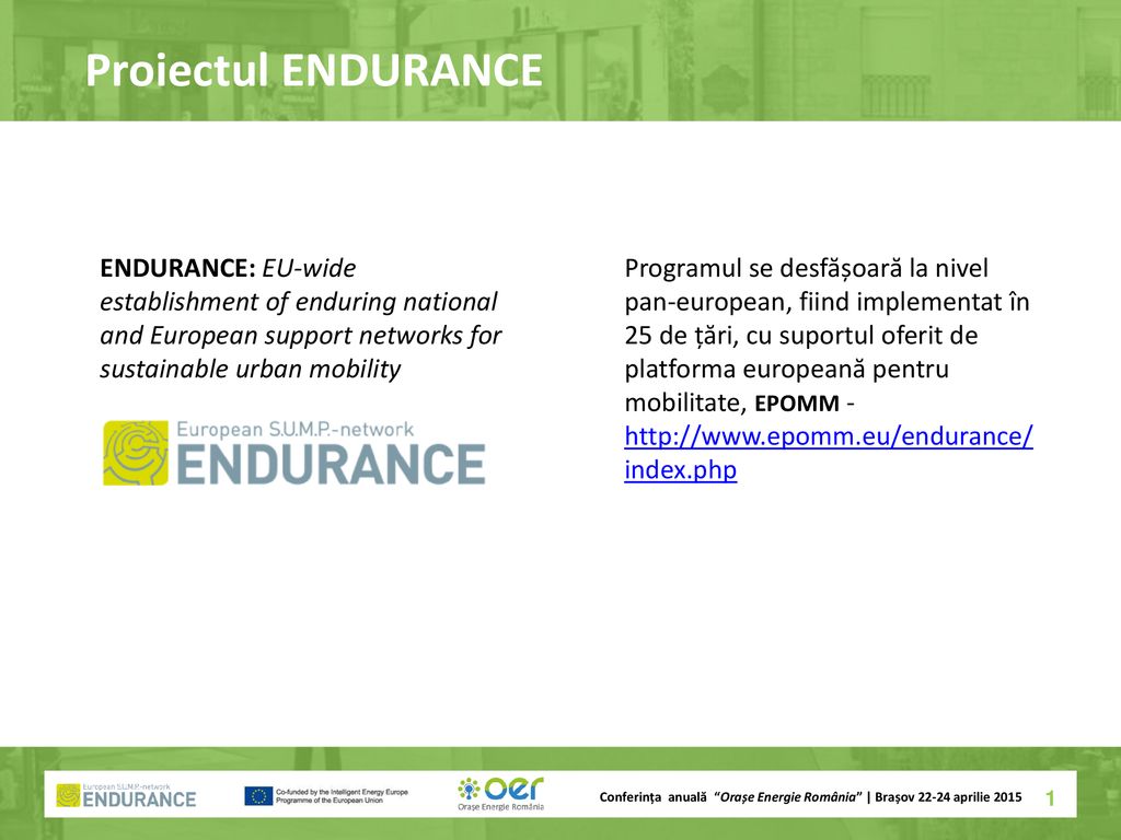 Proiectul ENDURANCE ENDURANCE: EU-wide establishment of enduring national and European support networks for sustainable urban mobility.