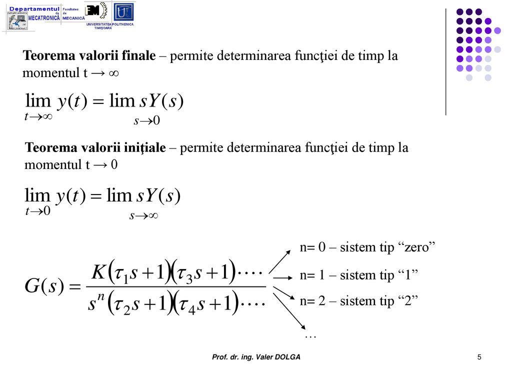Teorema valorii finale – permite determinarea funcţiei de timp la momentul t → ∞