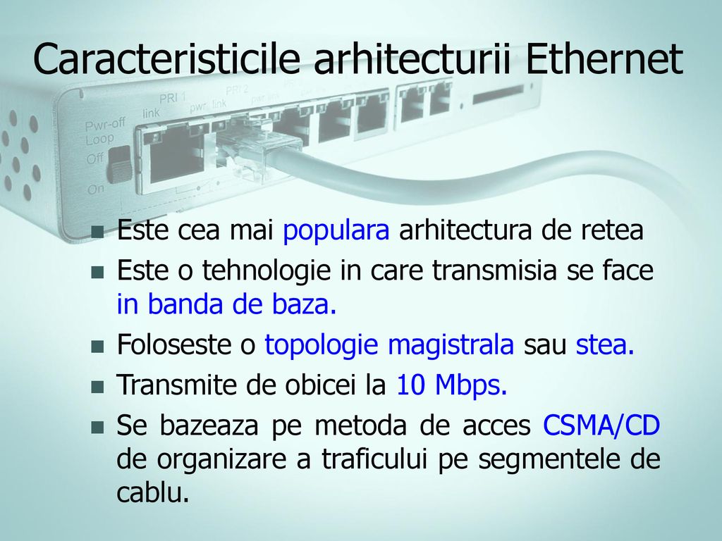Caracteristicile arhitecturii Ethernet