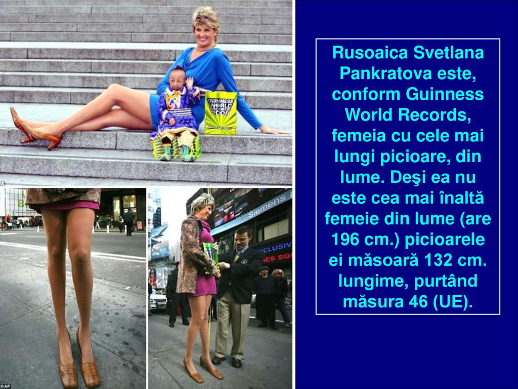 Rusoaica Svetlana Pankratova este, conform Guinness World Records, femeia cu cele mai lungi picioare, din lume.