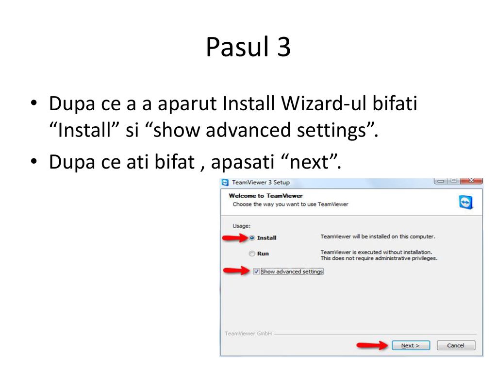 Pasul 3 Dupa ce a a aparut Install Wizard-ul bifati Install si show advanced settings .