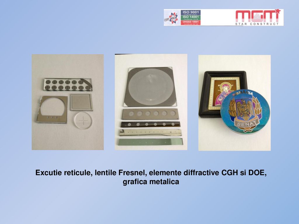 Excutie reticule, lentile Fresnel, elemente diffractive CGH si DOE, grafica metalica