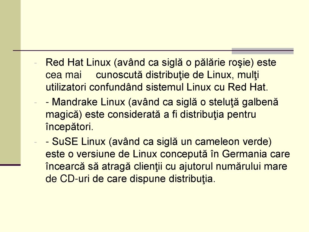 Red Hat Linux (având ca siglă o pălărie roşie) este cea mai