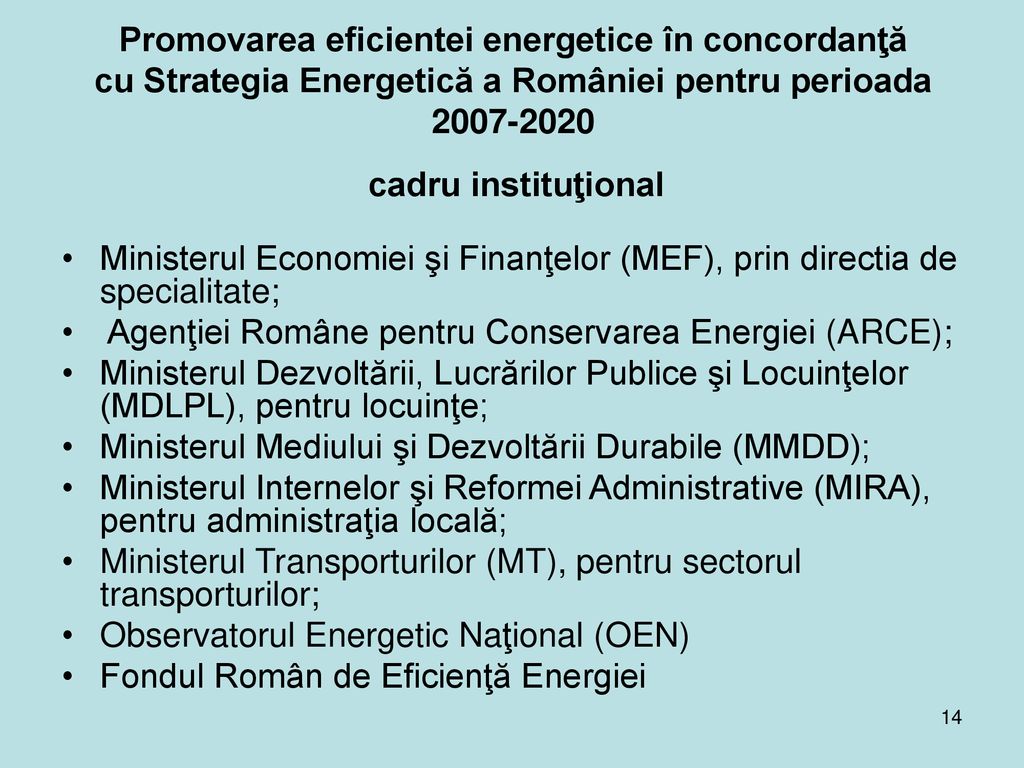 Promovarea eficientei energetice în concordanţă cu Strategia Energetică a României pentru perioada cadru instituţional