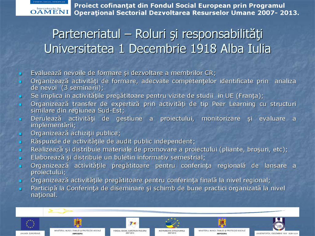 Parteneriatul – Roluri şi responsabilităţi Universitatea 1 Decembrie 1918 Alba Iulia