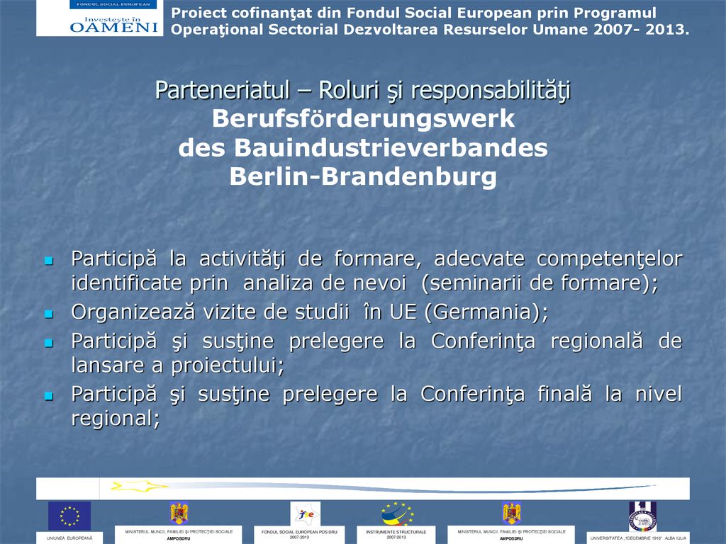 Parteneriatul – Roluri şi responsabilităţi Berufsförderungswerk des Bauindustrieverbandes Berlin-Brandenburg