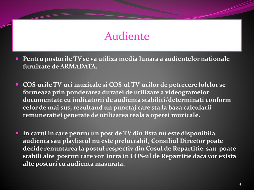 Audiente Pentru posturile TV se va utiliza media lunara a audientelor nationale furnizate de ARMADATA.