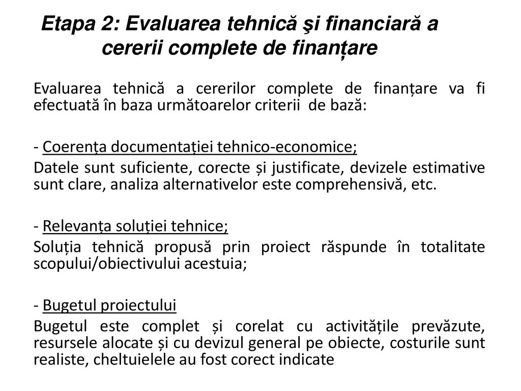 Etapa 2: Evaluarea tehnică şi financiară a cererii complete de finanțare