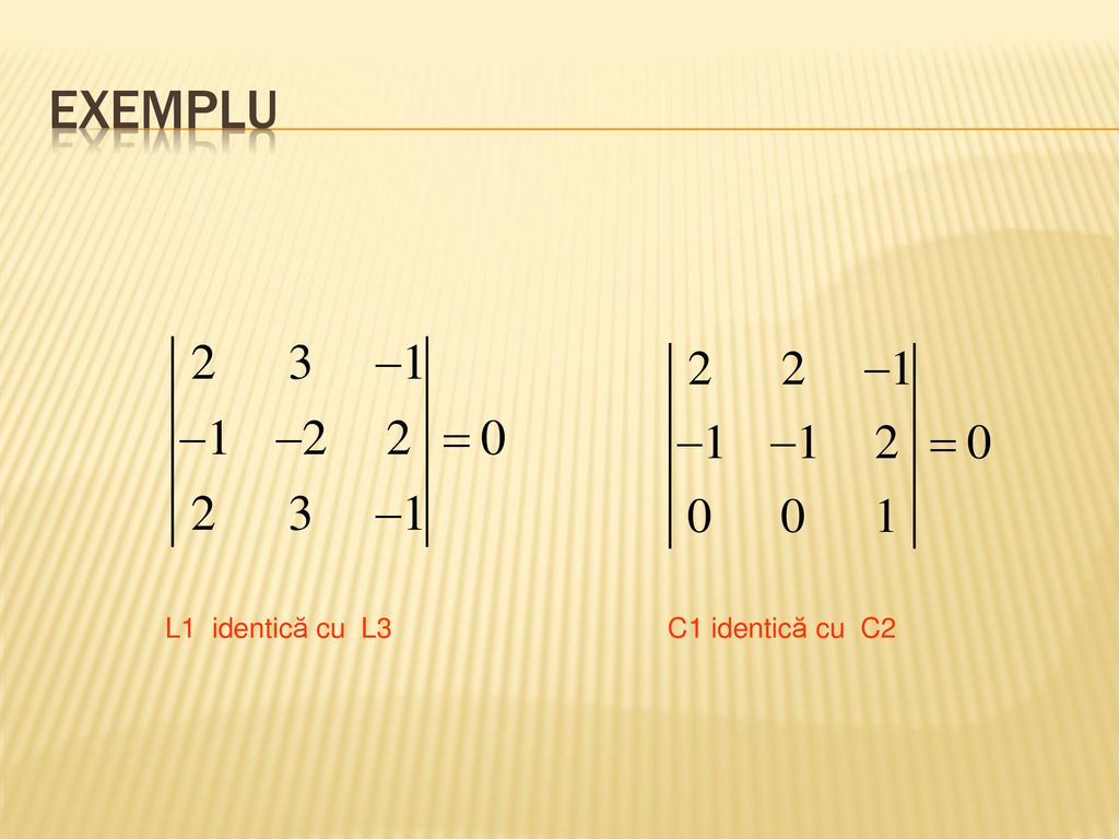 EXEMPLU L1 identică cu L3 C1 identică cu C2