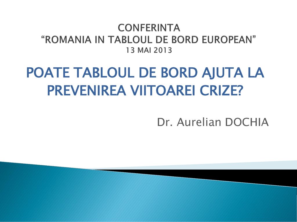 CONFERINTA ROMANIA IN TABLOUL DE BORD EUROPEAN 13 MAI 2013