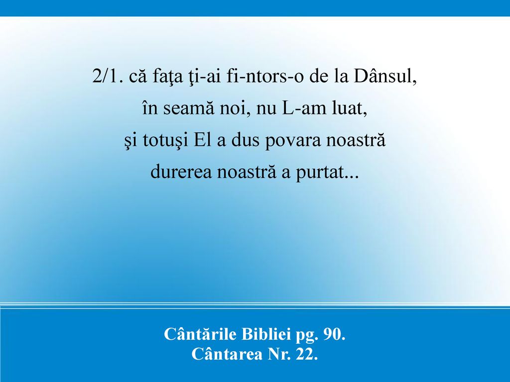 Cântările Bibliei pg. 90. Cântarea Nr. 22.