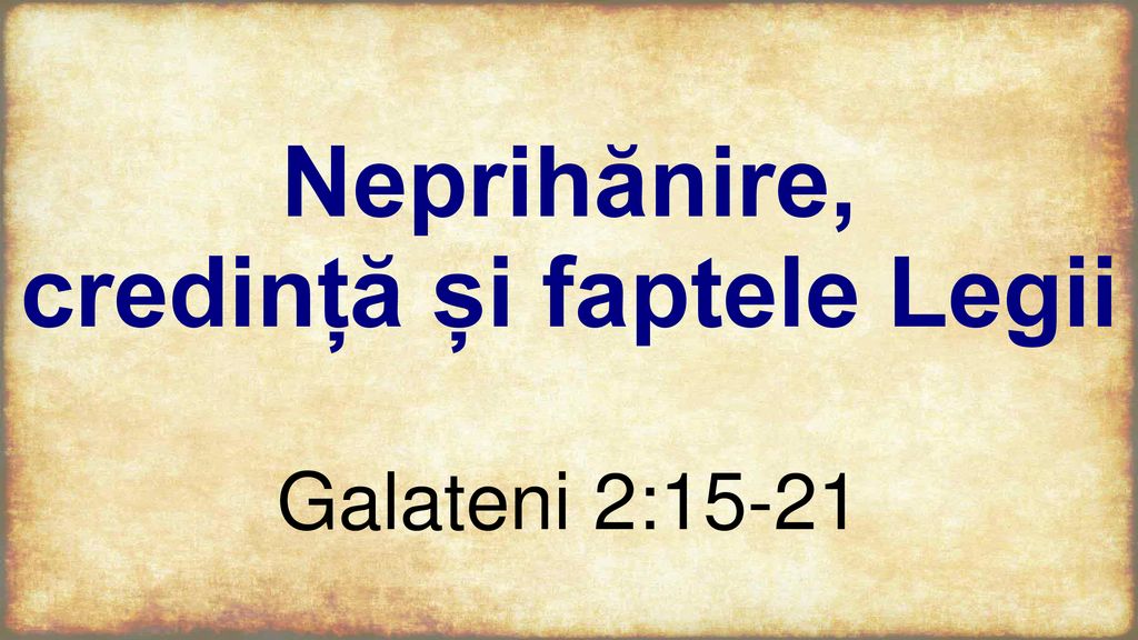 Neprihănire, credință și faptele Legii Galateni 2:15-21