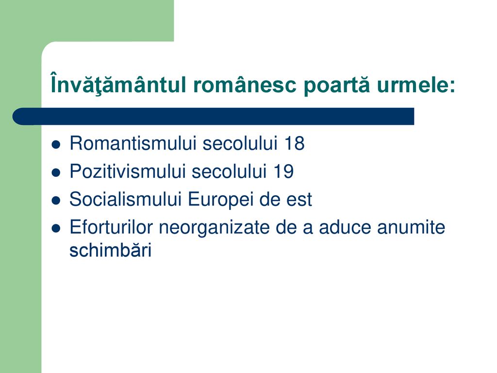 Învăţământul românesc poartă urmele: