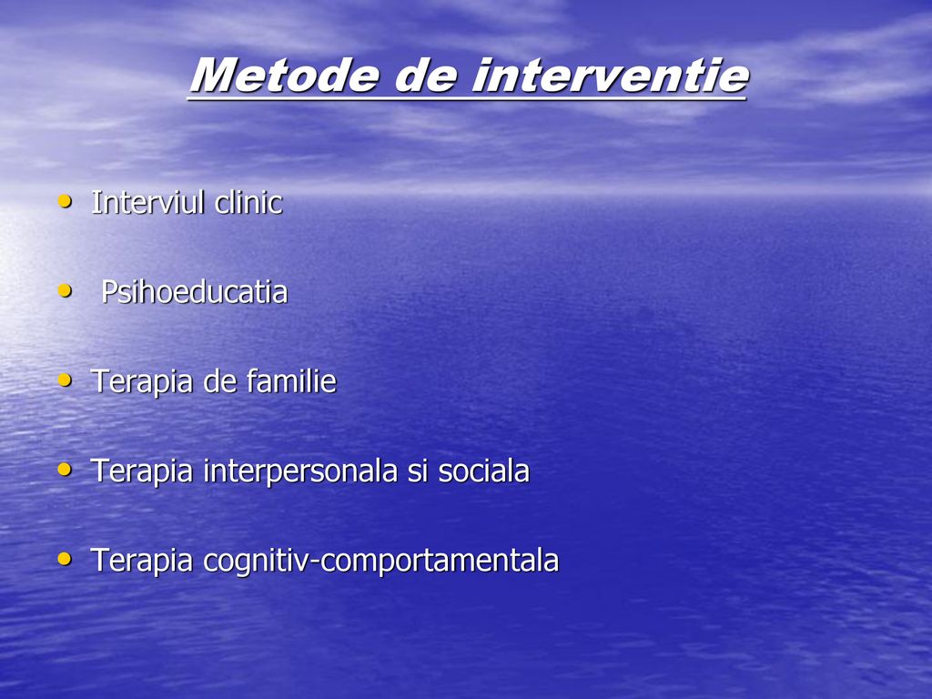 Metode de interventie Interviul clinic Psihoeducatia