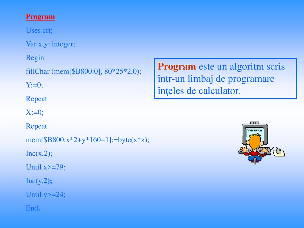 Program Uses crt; Var x,y: integer; Begin. fillChar (mem[$B800:0], 80*25*2,0); Y:=0; Repeat. X:=0;