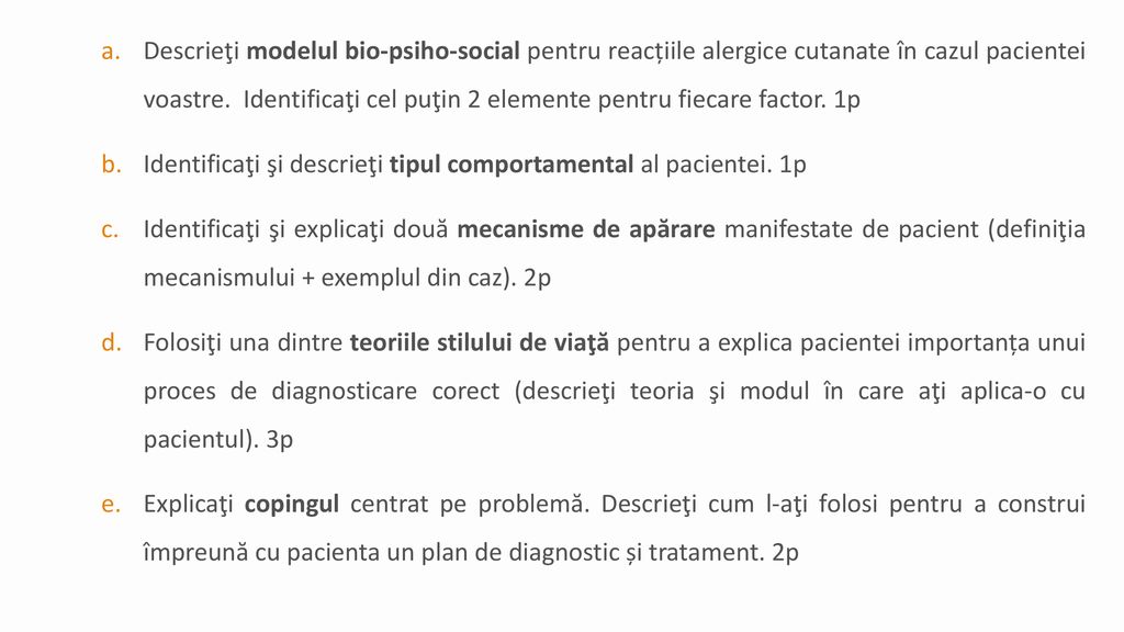 Descrieţi modelul bio-psiho-social pentru reacțiile alergice cutanate în cazul pacientei voastre. Identificaţi cel puţin 2 elemente pentru fiecare factor. 1p