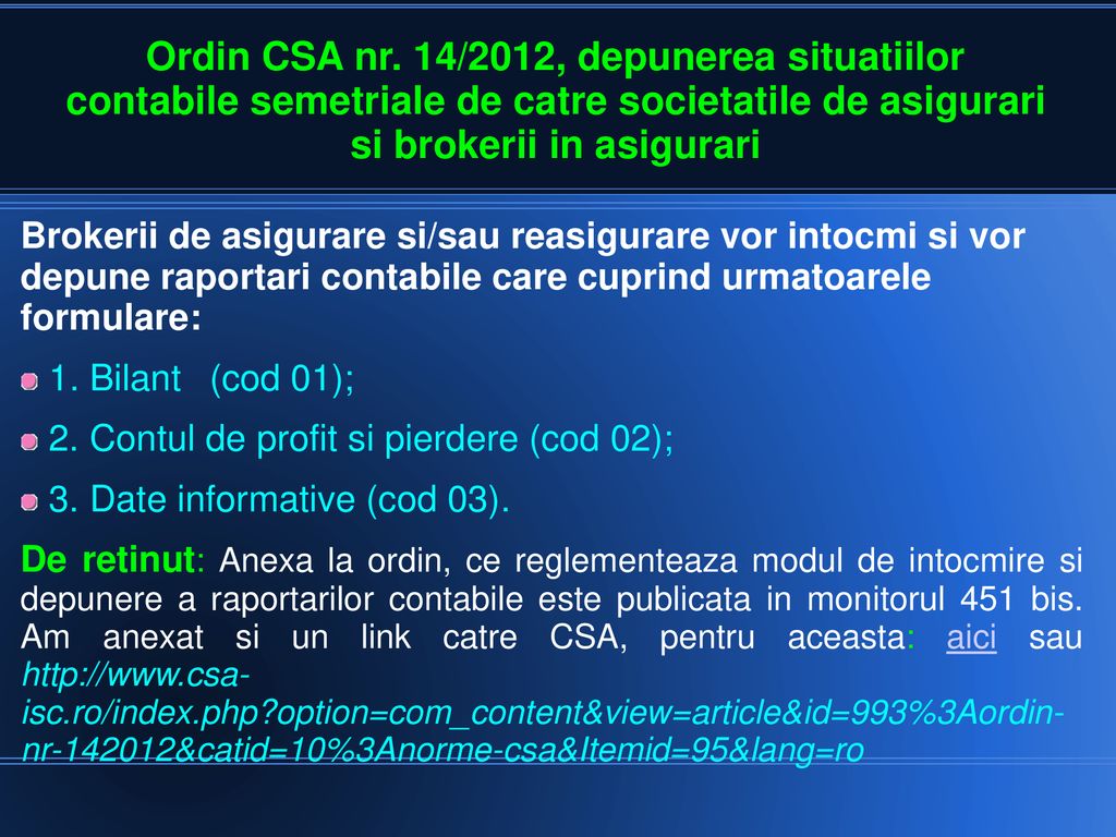 Ordin CSA nr. 14/2012, depunerea situatiilor contabile semetriale de catre societatile de asigurari si brokerii in asigurari
